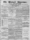 Walsall Advertiser Tuesday 08 October 1872 Page 1