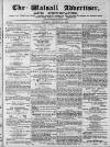 Walsall Advertiser Tuesday 15 October 1872 Page 1
