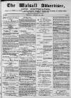 Walsall Advertiser Tuesday 29 October 1872 Page 1