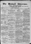 Walsall Advertiser Saturday 18 January 1873 Page 1
