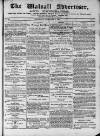Walsall Advertiser Saturday 01 February 1873 Page 1