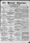 Walsall Advertiser Saturday 08 February 1873 Page 1