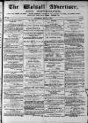 Walsall Advertiser Saturday 02 May 1874 Page 1