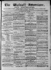 Walsall Advertiser Saturday 18 July 1874 Page 1