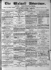 Walsall Advertiser Saturday 21 November 1874 Page 1