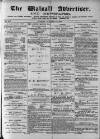 Walsall Advertiser Tuesday 12 January 1875 Page 1