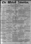 Walsall Advertiser Saturday 04 September 1875 Page 1