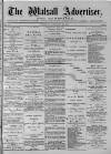 Walsall Advertiser Tuesday 25 January 1876 Page 1