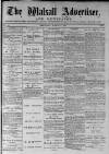 Walsall Advertiser Saturday 04 March 1876 Page 1