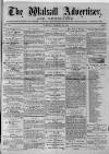 Walsall Advertiser Tuesday 28 March 1876 Page 1