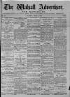 Walsall Advertiser Tuesday 04 April 1876 Page 1
