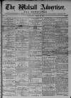 Walsall Advertiser Saturday 29 April 1876 Page 1