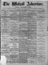 Walsall Advertiser Saturday 02 September 1876 Page 1