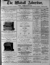 Walsall Advertiser Tuesday 24 April 1877 Page 1