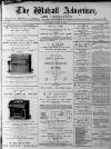 Walsall Advertiser Saturday 28 April 1877 Page 1