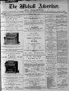 Walsall Advertiser Tuesday 01 May 1877 Page 1