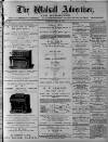 Walsall Advertiser Tuesday 29 May 1877 Page 1