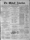 Walsall Advertiser Saturday 17 August 1878 Page 1