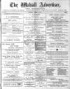 Walsall Advertiser Saturday 21 March 1885 Page 1
