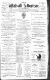 Walsall Advertiser Tuesday 14 April 1891 Page 1