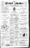 Walsall Advertiser Saturday 27 June 1891 Page 1