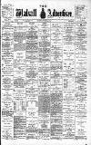 Walsall Advertiser Saturday 10 August 1895 Page 1