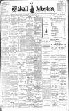 Walsall Advertiser Saturday 10 December 1898 Page 1