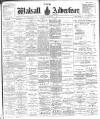 Walsall Advertiser Saturday 24 December 1898 Page 1
