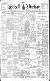 Walsall Advertiser Saturday 11 March 1899 Page 1