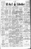Walsall Advertiser Saturday 09 February 1907 Page 1