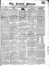 Bristol Mirror Saturday 04 June 1825 Page 1