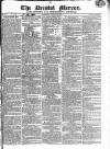 Bristol Mirror Saturday 25 August 1827 Page 1