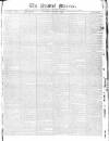 Bristol Mirror Saturday 07 January 1832 Page 1