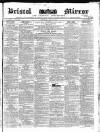 Bristol Mirror Saturday 07 May 1842 Page 1
