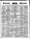 Bristol Mirror Saturday 06 August 1842 Page 1