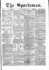 The Sportsman Saturday 16 September 1865 Page 1