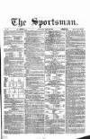 The Sportsman Saturday 14 April 1866 Page 1