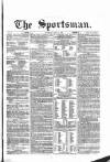 The Sportsman Saturday 21 April 1866 Page 1