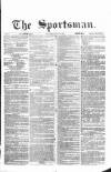 The Sportsman Saturday 19 May 1866 Page 1