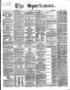 The Sportsman Tuesday 23 October 1866 Page 1