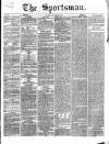 The Sportsman Thursday 25 October 1866 Page 1