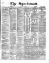 The Sportsman Saturday 15 June 1867 Page 1