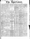 The Sportsman Thursday 02 April 1868 Page 1