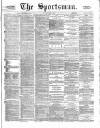 The Sportsman Saturday 29 May 1869 Page 1