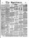 The Sportsman Tuesday 23 November 1869 Page 1