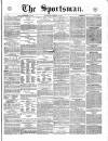 The Sportsman Wednesday 15 December 1869 Page 1