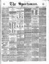 The Sportsman Tuesday 21 December 1869 Page 1