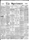 The Sportsman Saturday 15 January 1870 Page 1