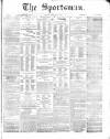 The Sportsman Tuesday 22 February 1870 Page 1
