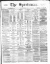 The Sportsman Saturday 07 January 1871 Page 1